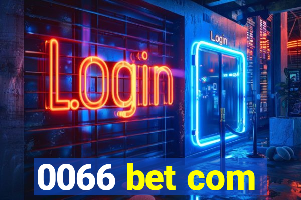 0066 bet com